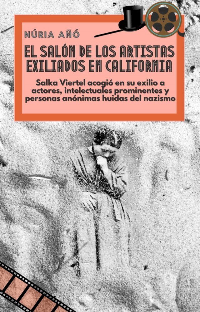  El salón de los artistas exiliados en California: Salka Viertel acogió en su exilio a actores, intelectuales prominentes y personas anónimas huidas del nazismo(Kobo/電子書)