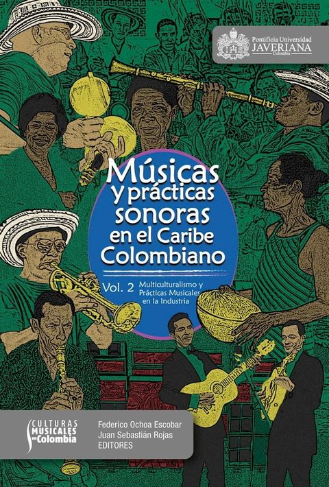 M&uacute;sicas y pr&aacute;cticas sonoras en el Caribe colombiano(Kobo/電子書)