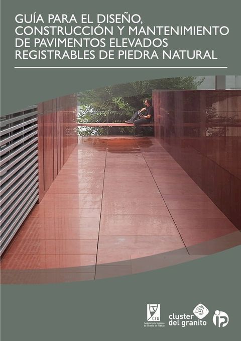 GU&Iacute;A PARA EL DISE&Ntilde;O, CONSTRUCCI&Oacute;N Y MANTENIMIENTO DE PAVIMENTOS ELEVADOS REGISTRABLES DE PIEDRA NATURAL(Kobo/電子書)