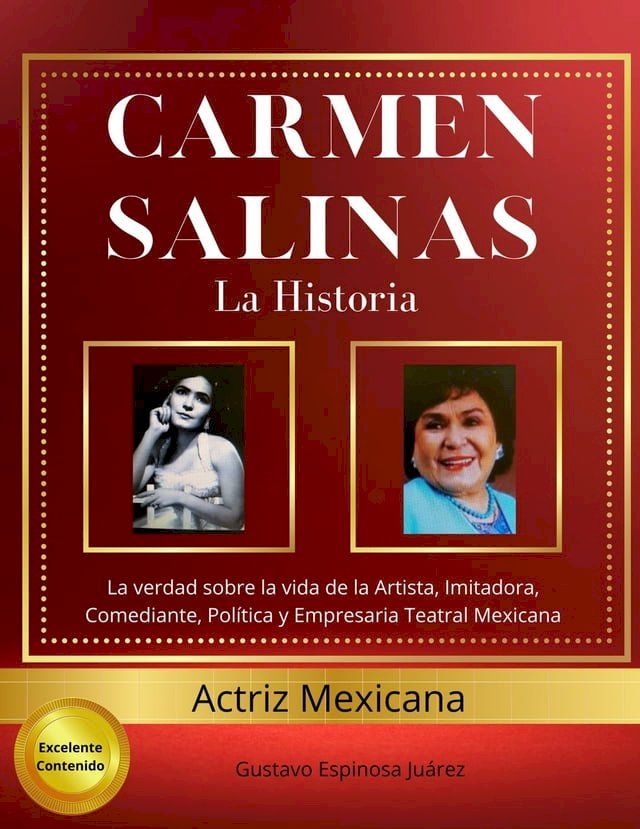  Carmen Salinas La Historia La verdad sobre la vida de la Artista, Imitadora, Comediante, Pol&iacute;tica y Empresaria Teatral Mexicana Actriz Mexicana Excelente contenido(Kobo/電子書)