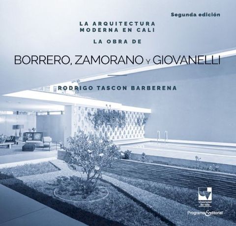 La arquitectura moderna en Cali: La obra de Borrero Zamorano y Giovanelli(Kobo/電子書)