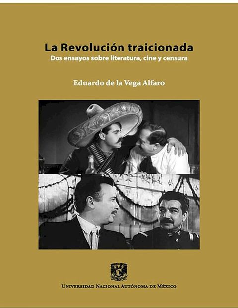 La Revolución traicionada: dos ensayos sobre literatura, cine y censura(Kobo/電子書)