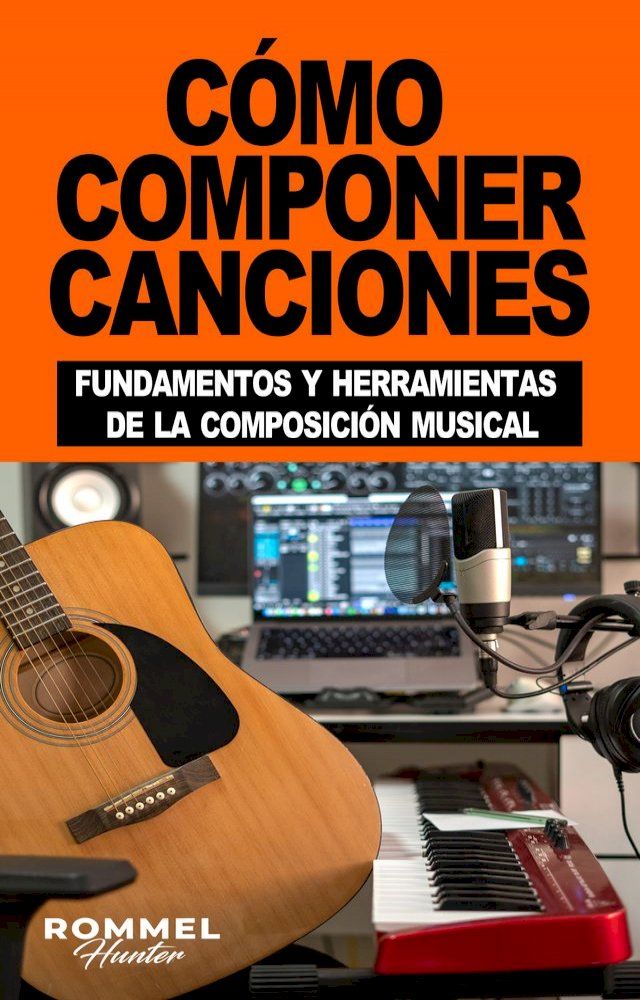  C&Oacute;MO COMPONER CANCIONES(Kobo/電子書)