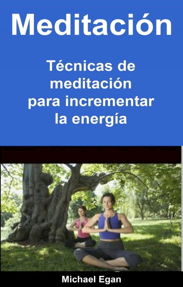  Meditación: Técnicas de meditación para incrementar la energía(Kobo/電子書)