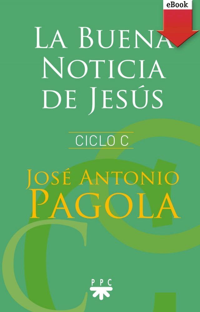  La buena noticia de Jes&uacute;s. Ciclo C(Kobo/電子書)