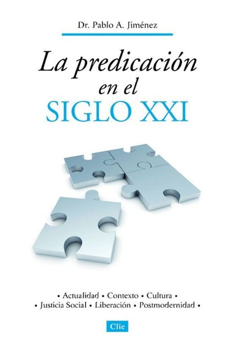 La predicaci&oacute;n en el siglo XXI(Kobo/電子書)