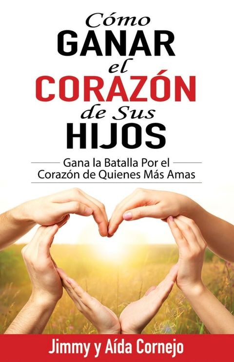 C&oacute;mo ganar el coraz&oacute;n de sus hijos(Kobo/電子書)