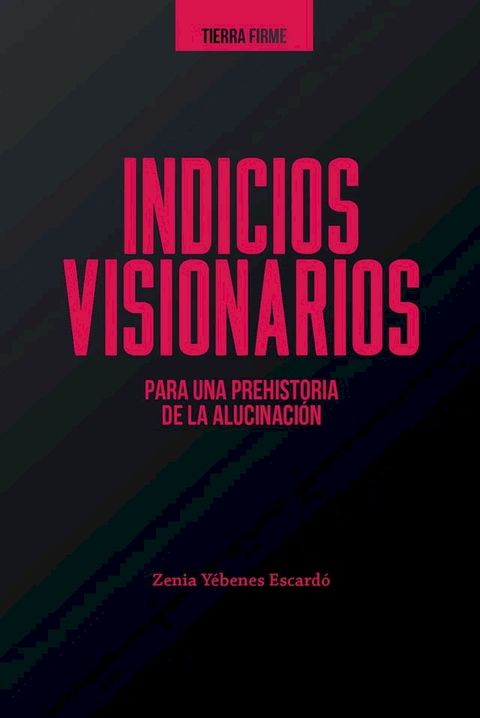 Indicios visionarios para una prehistoria de la alucinación(Kobo/電子書)