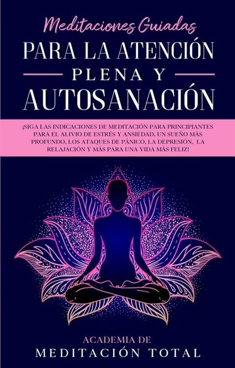 Meditaciones Guiadas Para La Atenci&oacute;n Plena y Autosanaci&oacute;n(Kobo/電子書)