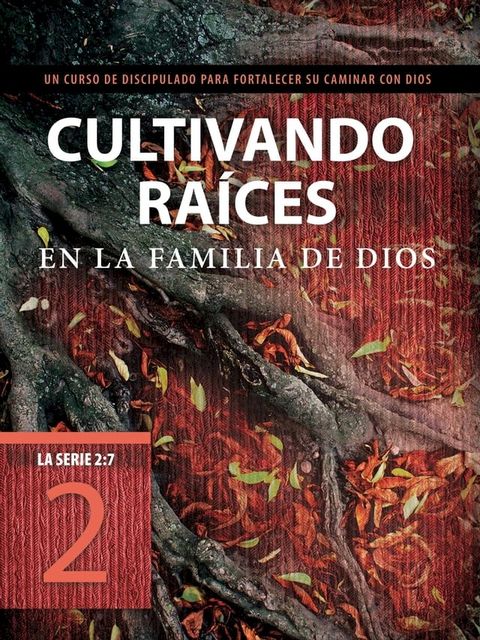 Cultivando ra&iacute;ces en la familia de Dios(Kobo/電子書)