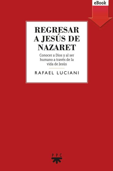 Regresar a Jes&uacute;s de Nazaret(Kobo/電子書)