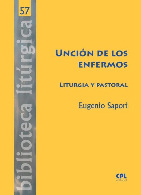 Unci&oacute;n de los enfermos. Liturgia y pastoral(Kobo/電子書)