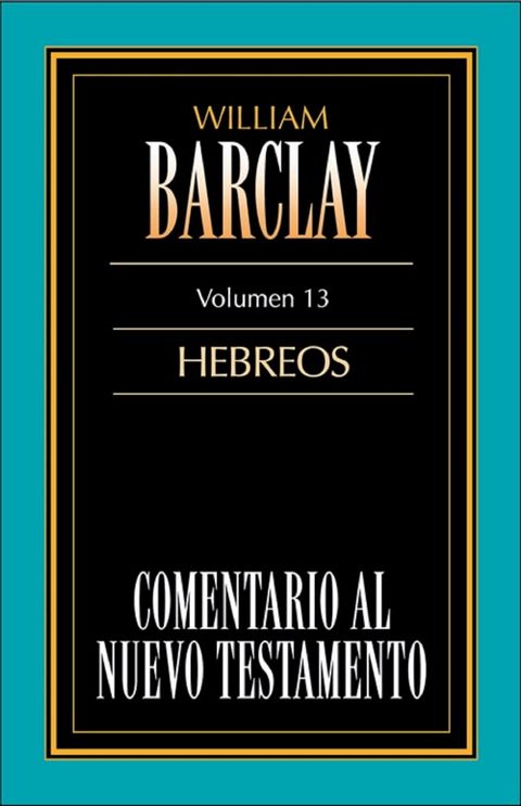 Comentario al Nuevo Testamento-Barclay Vol. 13(Kobo/電子書)