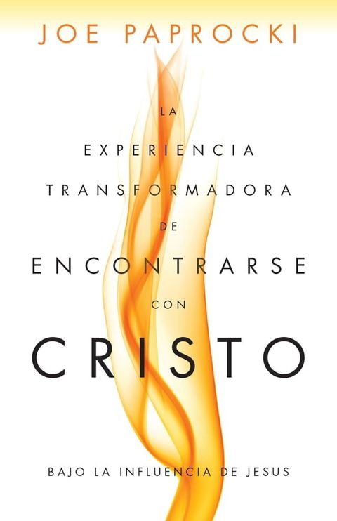 La experiencia transformadora de encontrarse con Cristo(Kobo/電子書)