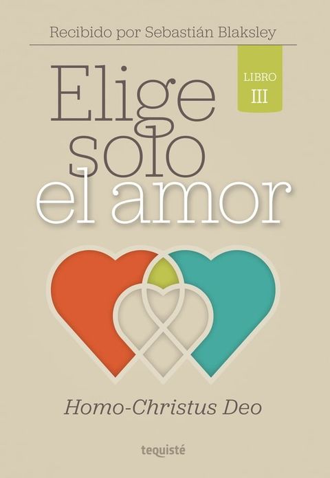 Elige solo el amor: Homo-Christus Deo(Kobo/電子書)