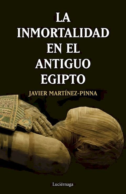 La inmortalidad en el antiguo Egipto(Kobo/電子書)