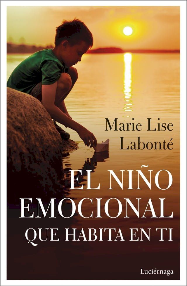  El ni&ntilde;o emocional que habita en ti(Kobo/電子書)