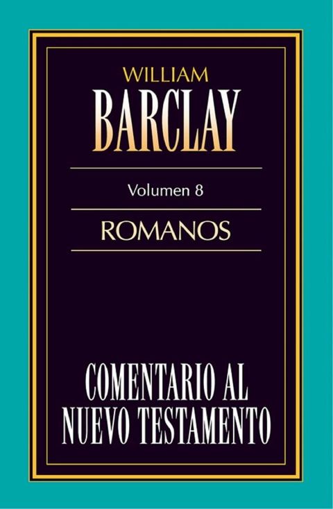 Comentario al Nuevo Testamento- Barclay Vol. 8(Kobo/電子書)