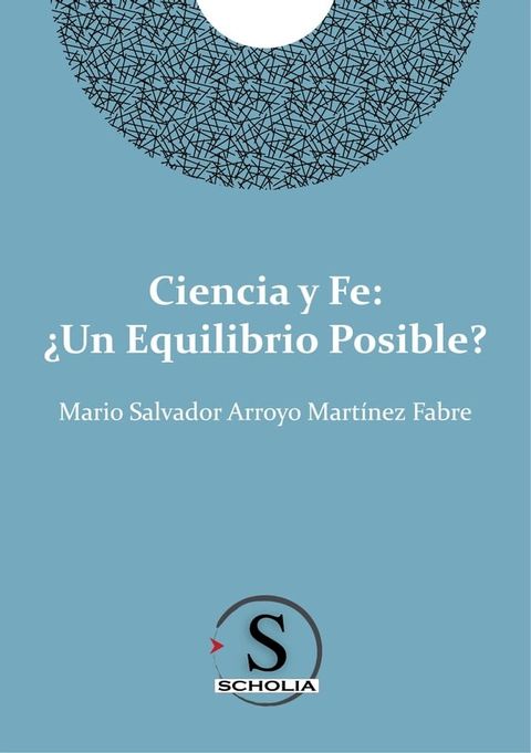 Ciencia y fe: &iquest;Un equilibrio posible?(Kobo/電子書)