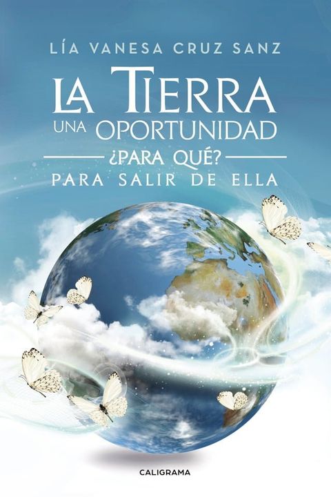 La Tierra una oportunidad... ¿Para qué? Para salir de ella(Kobo/電子書)