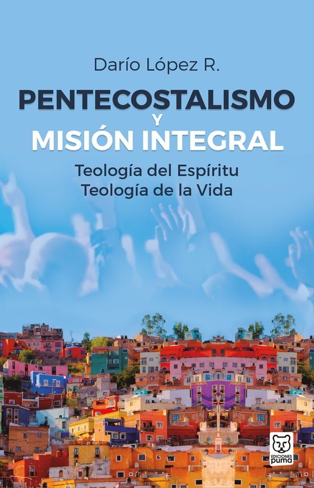  Pentecostalismo y misión integral(Kobo/電子書)