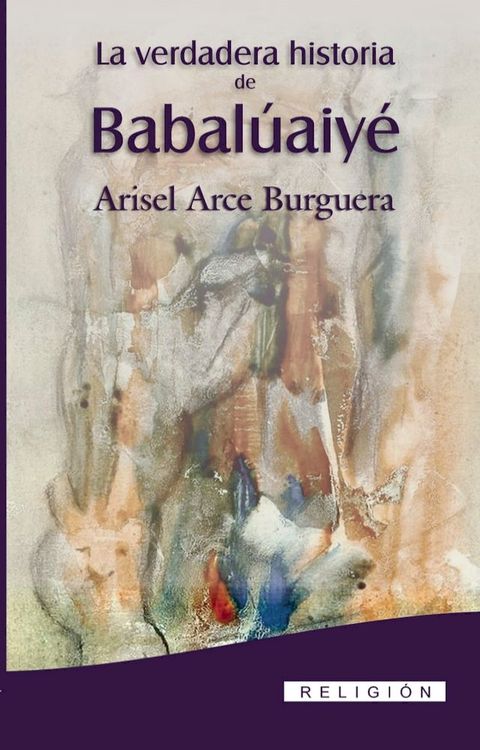 La verdadera historia de Babal&uacute;aiy&eacute;(Kobo/電子書)