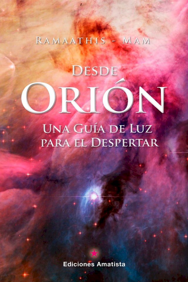  Desde Ori&oacute;n, una gu&iacute;a de luz para el despertar(Kobo/電子書)