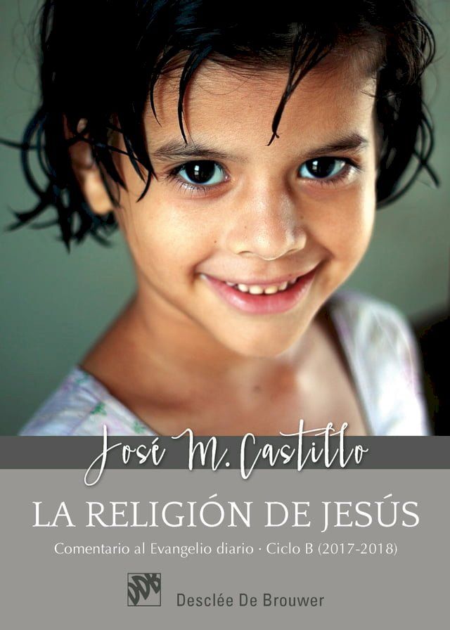  La religión de Jesús. Comentarios al Evangelio diario Ciclo B (2017-2018)(Kobo/電子書)