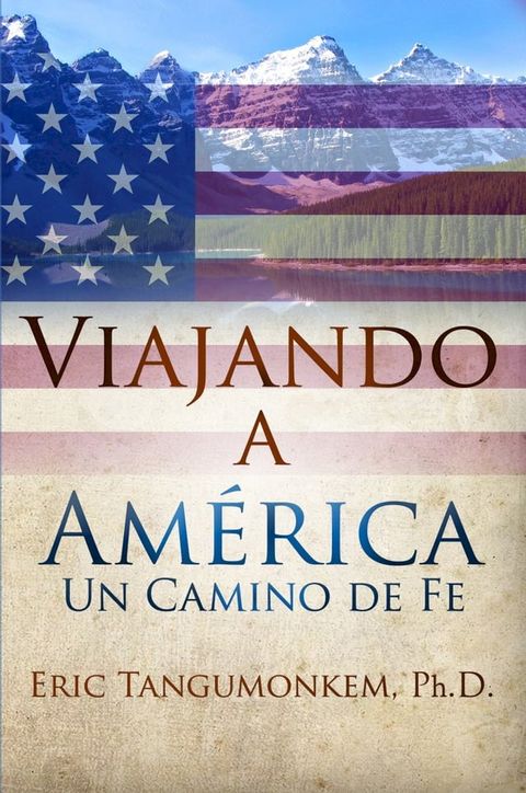 VIAJANDO A AM&Eacute;RICA:UN CAMINDO DE FE(Kobo/電子書)