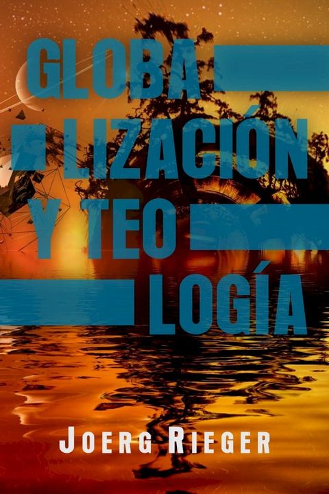 Globalizaci&oacute;n y Teolog&iacute;a(Kobo/電子書)