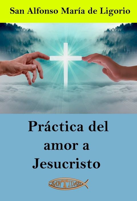 Pr&aacute;ctica del amor a Jesucristo(Kobo/電子書)