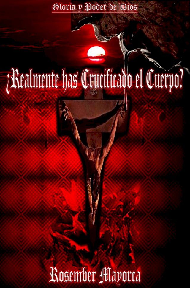  ¿Realmente Has Crucificado El Cuerpo?(Kobo/電子書)