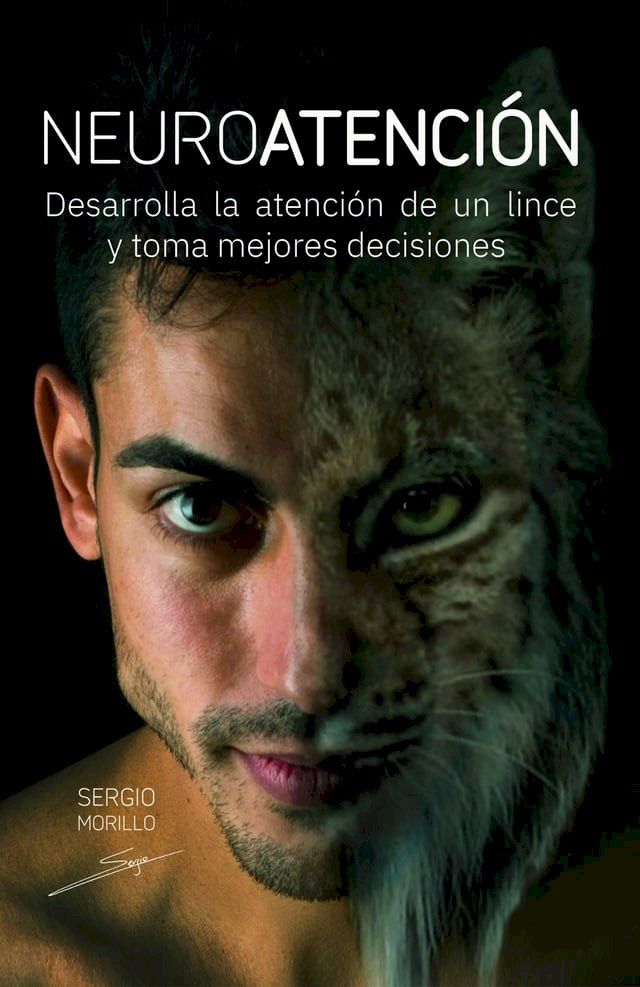  Neuroatención: Desarrolla la atención de un lince y toma mejores decisiones(Kobo/電子書)