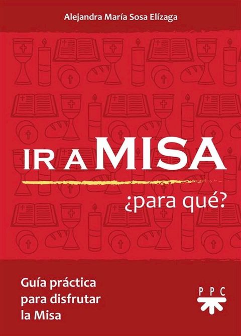 Ir a Misa &iquest;Para Qu&eacute;?(Kobo/電子書)