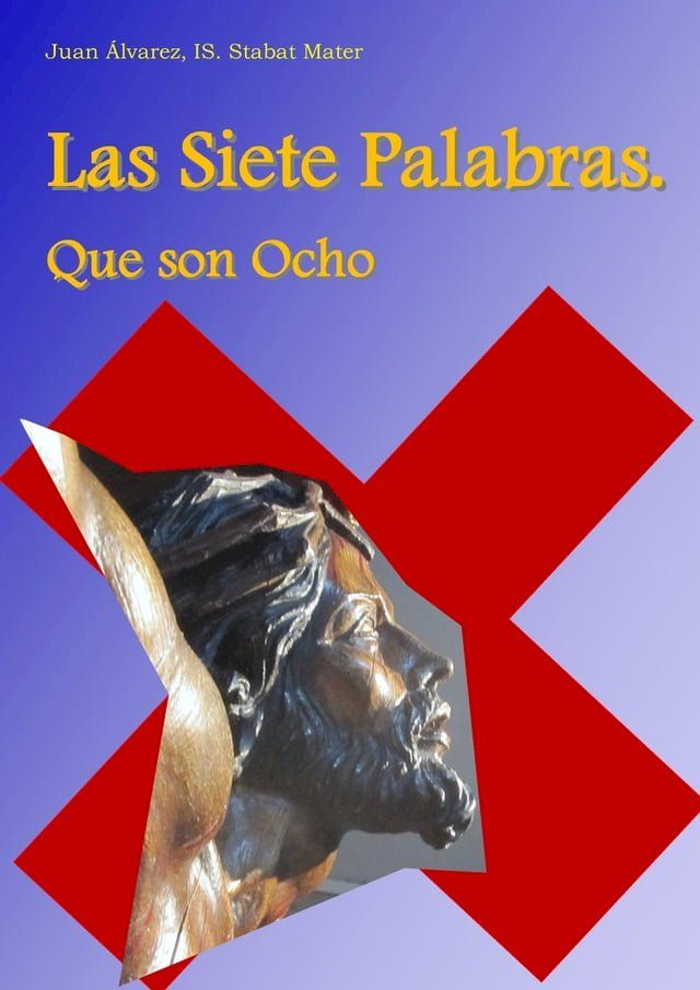  Las Siete Palabras Que Son Ocho(Kobo/電子書)