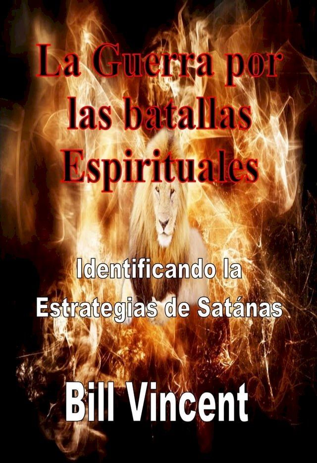  La Guerra por las batallas Espirituales: Identificando la Estrategias de Satánas(Kobo/電子書)