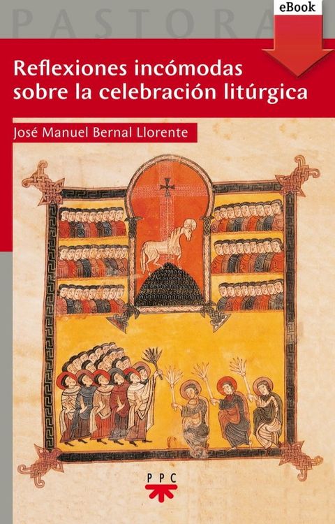 Reflexiones inc&oacute;modas sobre la celebraci&oacute;n lit&uacute;rgica(Kobo/電子書)