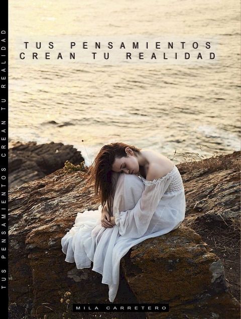 Tus Pensamientos Crean Tu Realidad(Kobo/電子書)