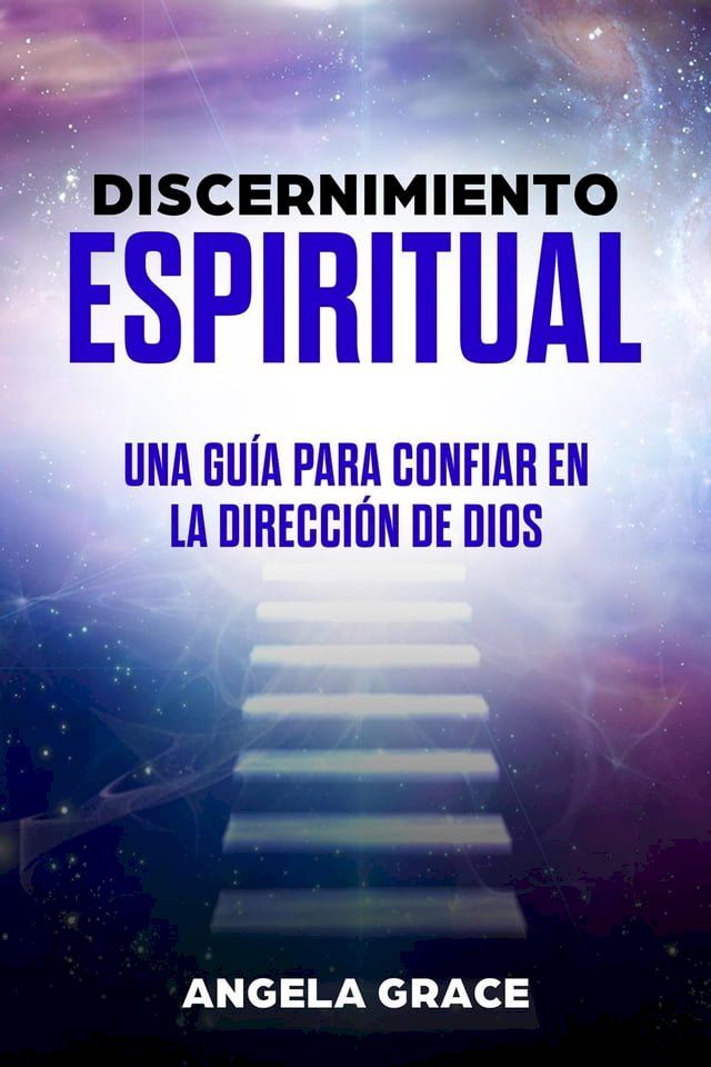  Discernimiento Espiritual: Una gu&iacute;a para confiar en la direcci&oacute;n de Dios(Kobo/電子書)