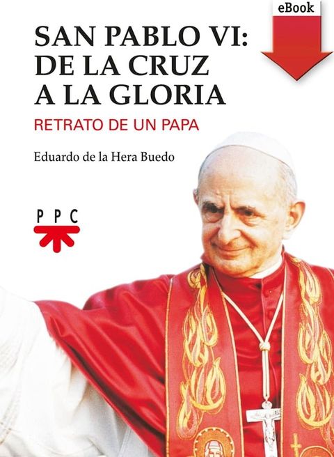 San Pablo VI: de la cruz a la gloria(Kobo/電子書)