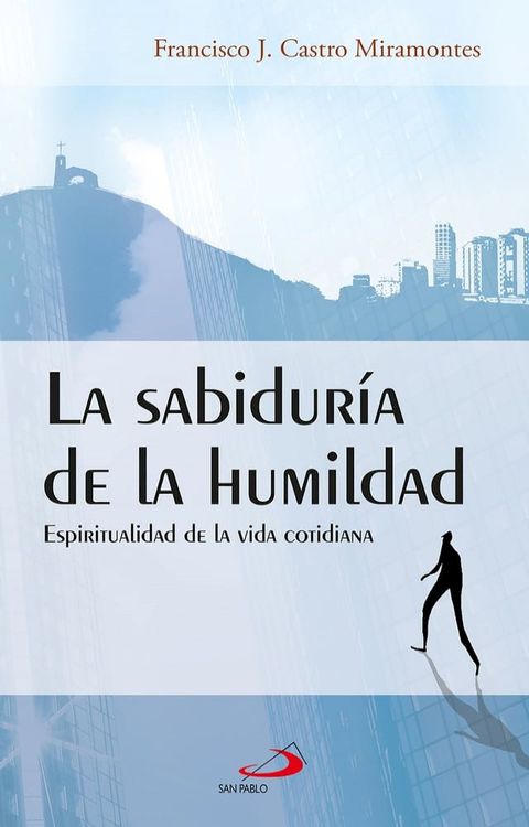 La sabidur&iacute;a de la humildad(Kobo/電子書)