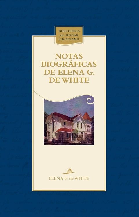 Notas biogr&aacute;ficas de Elena G. de White(Kobo/電子書)