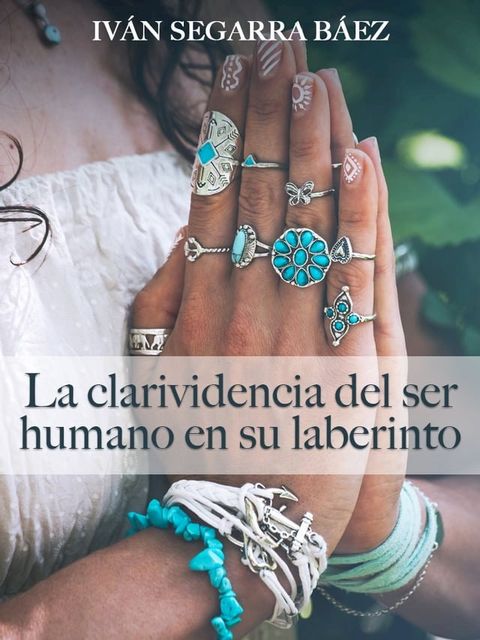 La clarividencia del ser humano en su laberinto(Kobo/電子書)