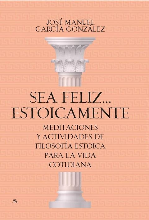 Sea feliz... estoicamente(Kobo/電子書)