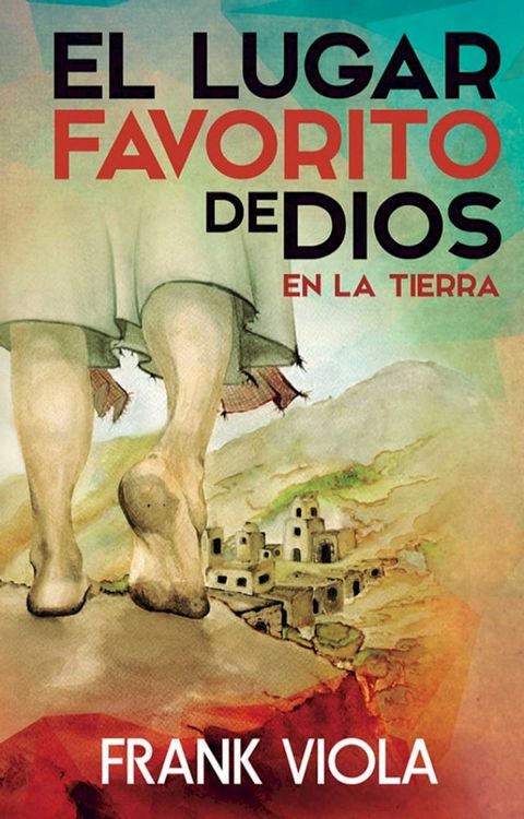 El lugar favorito de Dios en la tierra(Kobo/電子書)