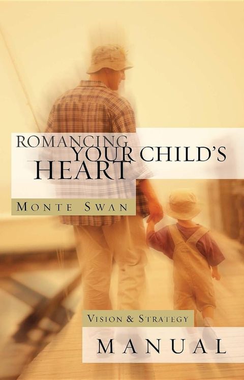 Romancing Your Child's Heart - Manual (Revised)(Kobo/電子書)