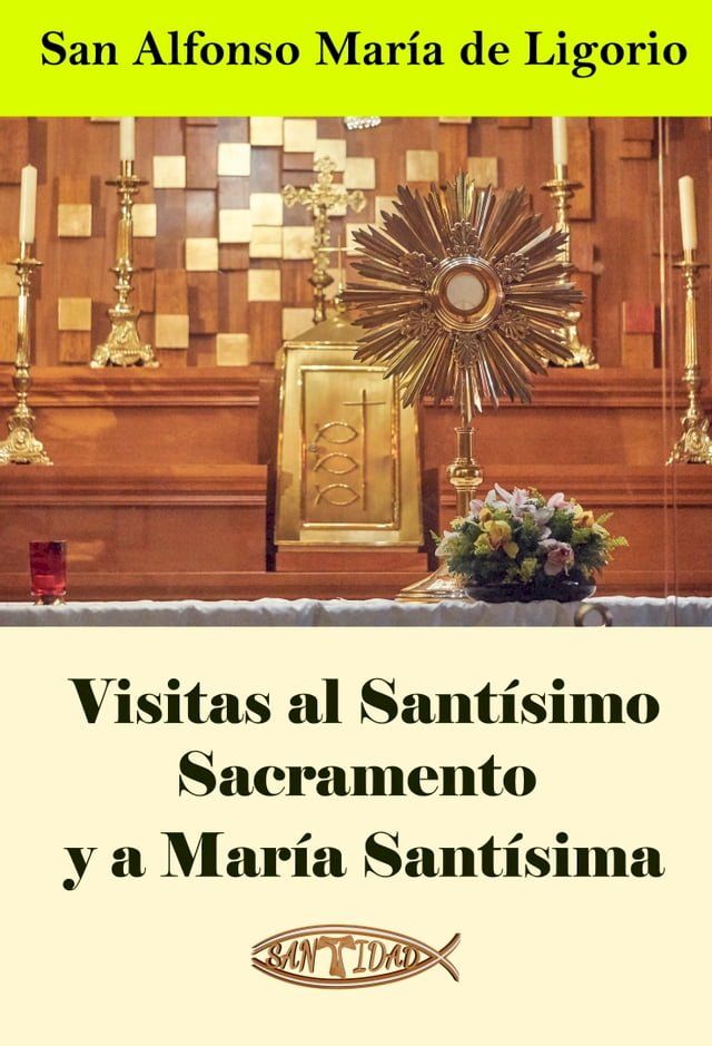  Visitas al Sant&iacute;simo Sacramento y a Mar&iacute;a Sant&iacute;sima(Kobo/電子書)