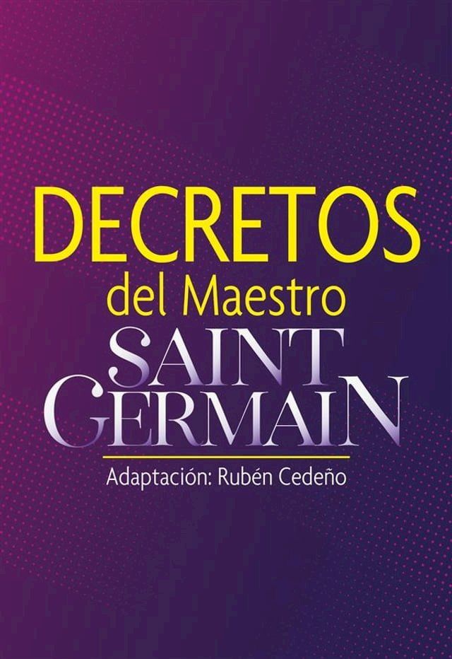  Decretos del Maestro Saint Germain(Kobo/電子書)