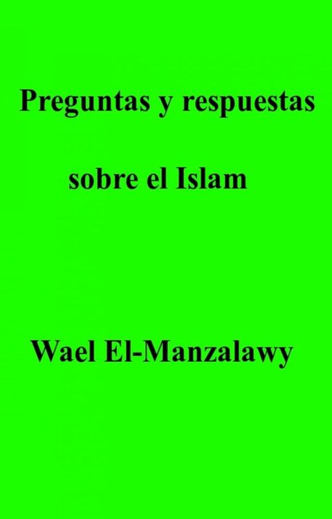 Preguntas y respuestas sobre el Islam(Kobo/電子書)