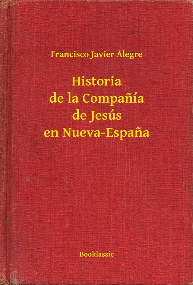  Historia de la Companía de Jesús en Nueva-Espana(Kobo/電子書)